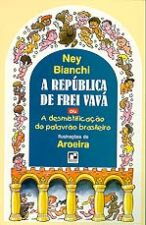 A Republica De Frei Vava Ou A Desmistificacao Do Palavrao Brasileiro