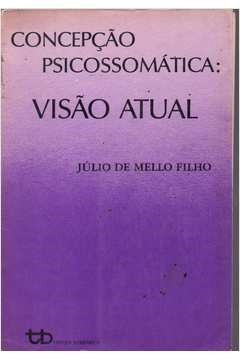 Concepcao Psicossomatica - Visao Atual