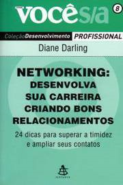 Networking - Desenvolva Sua Carreira Criando Bons Relacionamentos V. 8