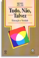 Tudo não talvez - Educação e verdade