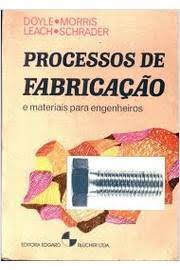 Processos De Fabricacao E Materiais Para Engenheiros