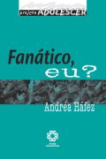 Fanatico, Eu?