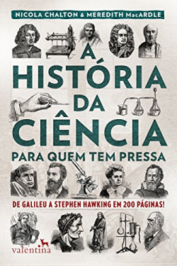 A Historia Da Ciencia Para Quem Tem Pressa
