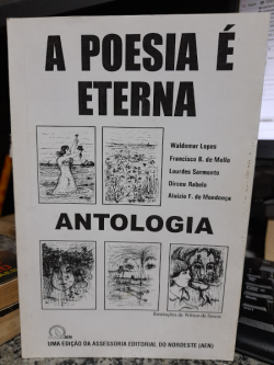 A Poesia E Eterna / Antologia
