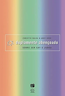 Duplamente Abencoado - Sobre Ser Gay E Judeu