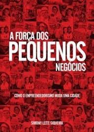A Forca Dos Pequenos Negocios Como O Empreendedor