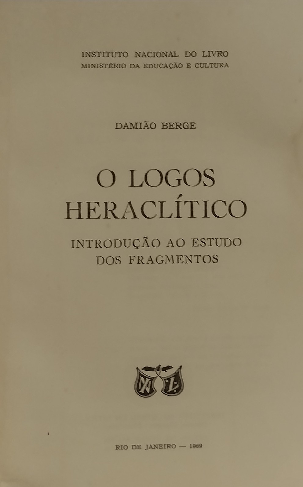 O Logos Heraclítico Introdução ao Estudo dos fragmentos - Reencadernado