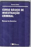 Curso Basico De Investigacao Criminal - Manual Do Detetive