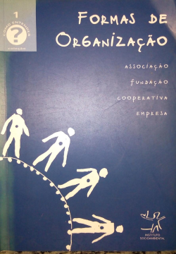 Formas De Organizacao: Associacao, Fundacao, Cooperativa, Empresa