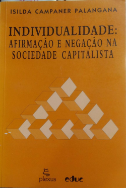 Individualidade - Afirmacao E Negacao Na Sociedade Capitalista