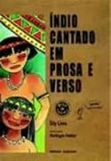 Indio Cantado Em Prosa E Verso
