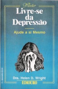 Livre-se Da Depressao - Ajude A Si Mesmo