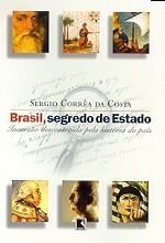 Brasil Segredo De Estado Incursao Descontraida Pela Historia Do Pais