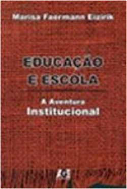 Educacao E Escola - A Aventura Institucional