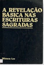 A Revelacao Basica Nas Escrituras Sagradas