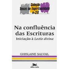 Na Confluencia Das Escrituras Iniciacao A Lectio Divina