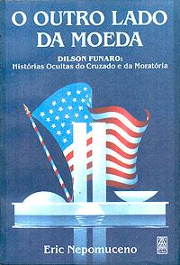 Outro Lado Da Moeda, O - Dilson Funaro - Historias Ocultas Do Cruzado E Da Moratoria