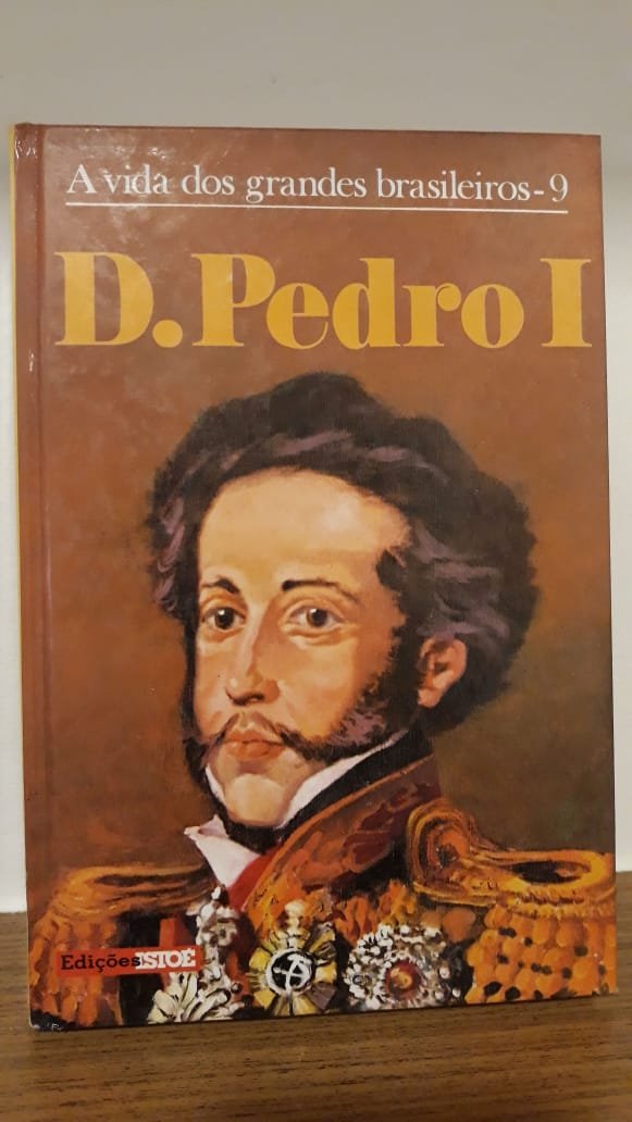 D. Pedro I - A Vida Dos Grandes Brasileiros - 09