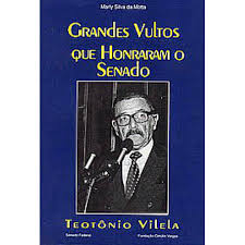 Grandes Vultos Que Honraram O Senado - Teotonio Vilela