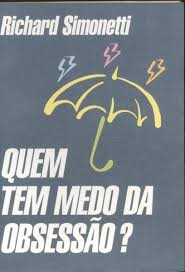 Quem Tem Medo Da Obsessao