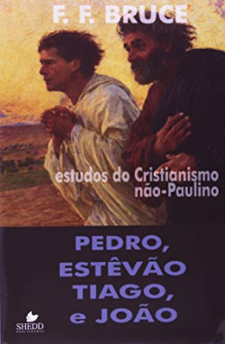 Estudos Do Cristianismo Nao-paulino. Pedro, Estevao, Tiago E Joao Estudos Do Cristianismo Nao-paulino. Pedro, Estevao, Tiago E Joao