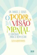 O Poder Da Visao Mental - O Caminho Para O Bem-estar