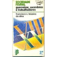 Sociedade Feudal - Guerreiros, Sacerdotes E Trabalhadores