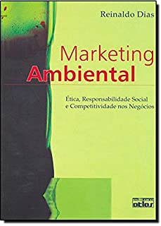 Marketing Ambiental - Etica Responsabilidade Social E Competitividade Nos Negocios