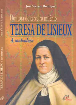 Doutora Do Terceiro Milenio Teresa De Lisieux A Sonhadora