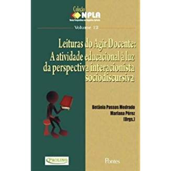 Leituras Do Agir Docente - A Atividade Educacional A Luz Da Perspectiva Interacionista Sociodiscursiva