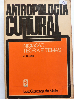 Antropologia Cultural - Iniciacao, Teoria E Temas