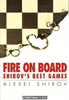 Fire On Board - Shirov's Best Games