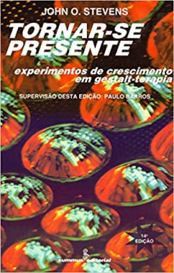 Tornar-se Presente - Experimentos De Crescimento Em Gestalt Terapia