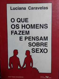 O Que Os Homens Fazem E Pensam Sobre O Sexo