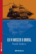 Eu Vi Nascer O Brasil