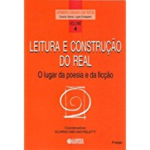 Leitura E Construcao Do Real - O Lugar Da Poesia E Da Ficcao