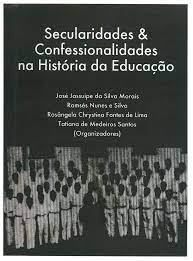 Secularidades E Confessionalidades Na Historia Da Educacao