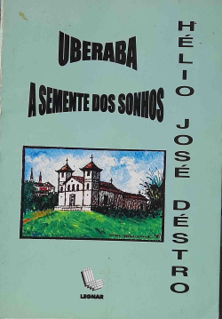 Uberaba - A Semente Dos Sonhos / Coquetel Do Brasil - Contos E Pecas De Teatro