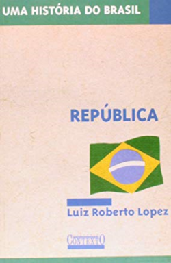 Uma Historia Do Brasil - Republica