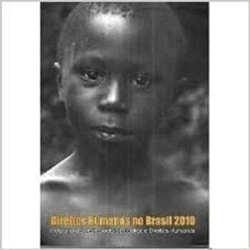 Direitos Humanos No Brasil 2010 - Relatorio Da Rede Social De Justica E Direitos Humanos