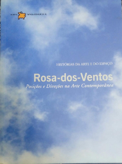 Historias Da Arte E Do Espaco Rosa-dos-ventos - Posicoes E Direcoes Na Arte Contemporanea