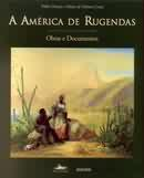 A America De Rugendas - Obras E Documentos