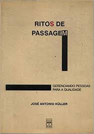 Ritos De Passagem - Gerenciando Pessoas Para A Qualidade