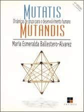 Mutatis Mutandis - Dinamicas De Grupo Para O Desenvolvimento Humano