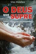 O Deus Que Supre Todas As Nossas Necessidades