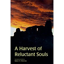 A Harvest Of Reluctant Souls - The Memorial Of Fray Alonso De Benavides - 1630
