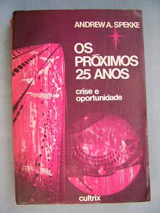 Os Proximos 25 Anos - Crise E Oportunidade