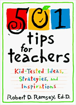 501 Tips For Teachers - Kid-tested Ideas Strategies And Inspirations