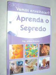 Vamos Envelhecer? - Aprenda O Segredo