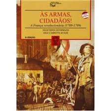 Armas Cidadaos, As - A Franca Revolucionaria - 1789-1799
